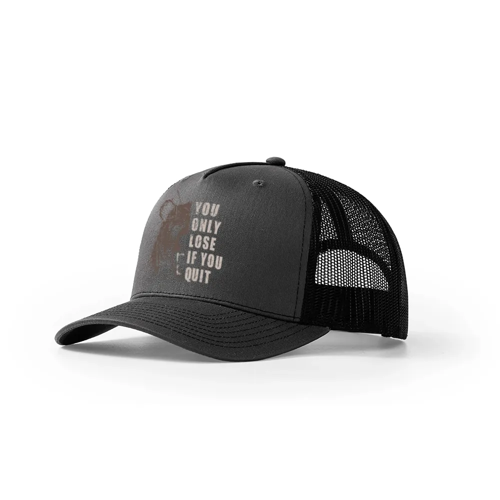 You Only Lose if You Quit Trucker Hat